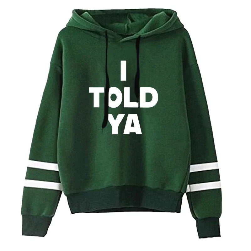 I Told Ya Hoodies for Women 2025 Hot Sale Autumn Winter Casual Fashion Pullover Ladies Daily Casual Sports Hooded Sweatshirts
