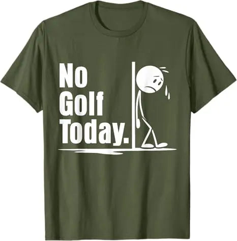 No Golf Today T-Shirt Humor Funny Golfing Lover Life Style Y2k Design Graphic Outfit Short Sleeve Blouses Novelty Saying Tee Top