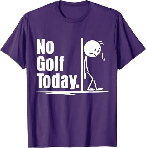 No Golf Today T-Shirt Humor Funny Golfing Lover Life Style Y2k Design Graphic Outfit Short Sleeve Blouses Novelty Saying Tee Top