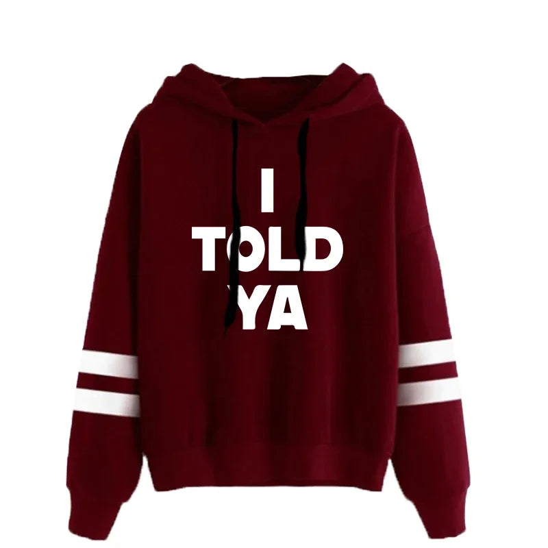 I Told Ya Hoodies for Women 2025 Hot Sale Autumn Winter Casual Fashion Pullover Ladies Daily Casual Sports Hooded Sweatshirts